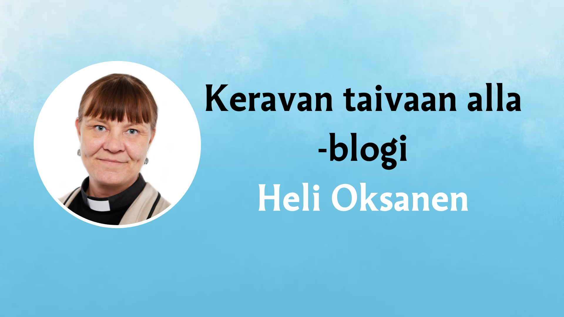 Teksti Keravan taivaan alla -blogi ja Heli Oksasen kuva ja nimi.