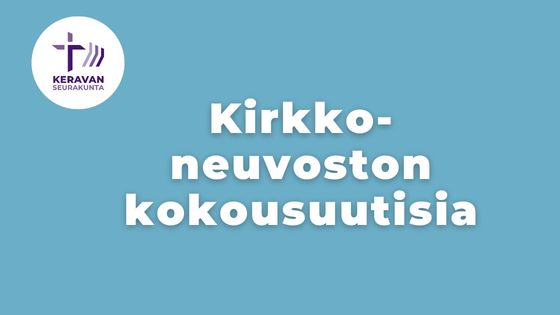 turkoosilla taustalla teksti kirkkoneuvoston kokousuutisia.