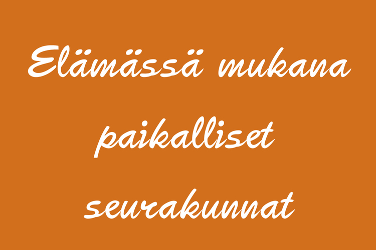 Elämässä mukana paikalliset seurakunnat