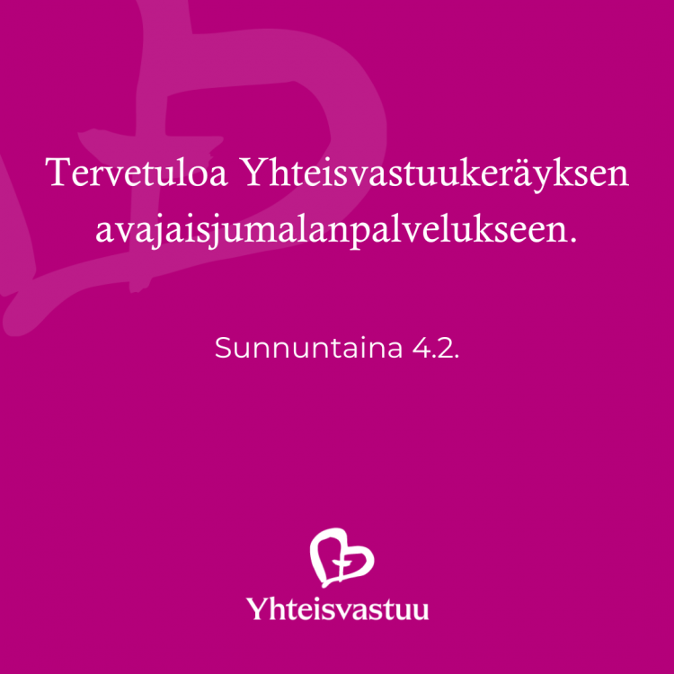 Teksti Tervetuloa Yhteisvastuukeräyksen avajaisjumalanpalvelukseen 4.2.