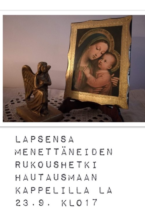 Lapsensa menettäneiden rukoushetki Lapsensa menettäneiden rukoushetki
