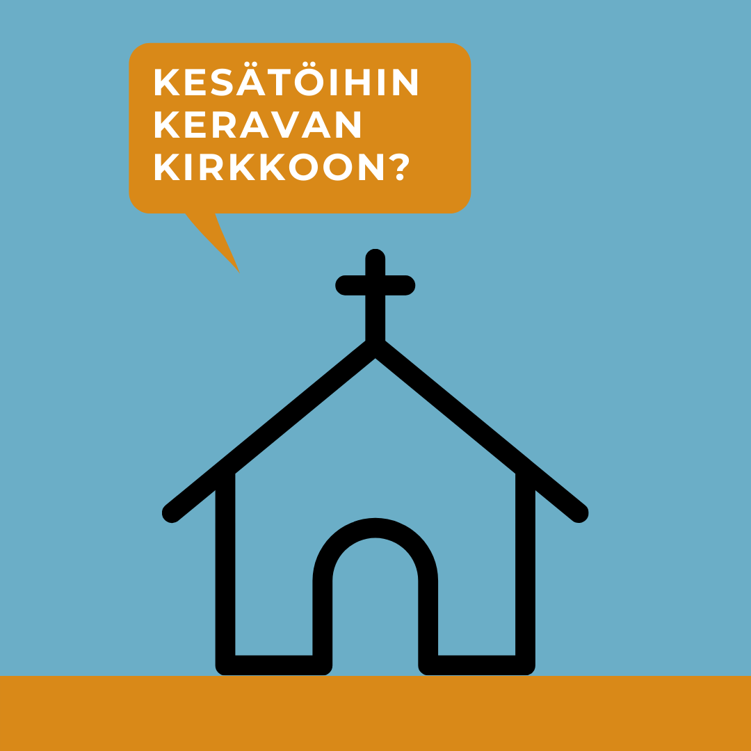Piirroskuva kirkosta, puhekuplassa teksti: kesätöihin kirkkoon?